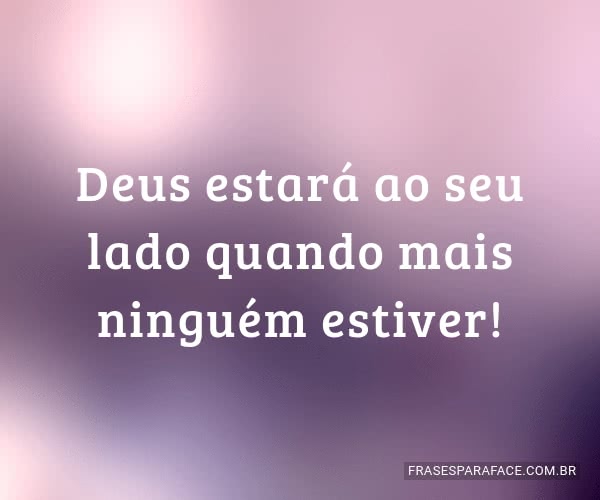 deus-estara-ao-seu-lado-quando-mais-ninguem